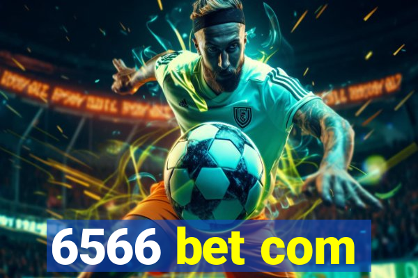 6566 bet com